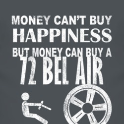 Money Cant Buy Happiness 1972 CHEVY BEL AIR Dark Distressed T Shirt