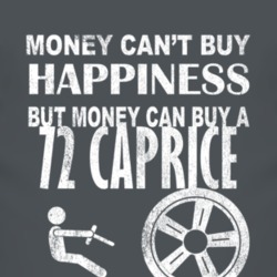 Money Cant Buy Happiness 1972 Chevy Caprice Dark Distressed T Shirt