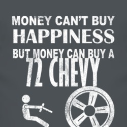 Money Cant Buy Happiness 1972 Chevy Chevy Dark Distressed T Shirt