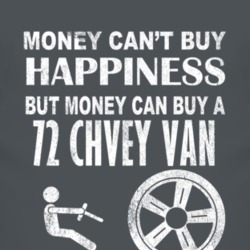 Money Cant Buy Happiness 1972 Chevy Van Dark Distressed T Shirt
