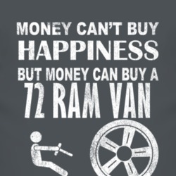 Money Cant Buy Happiness 1972 Dodge Ram Van Dark Distressed T Shirt