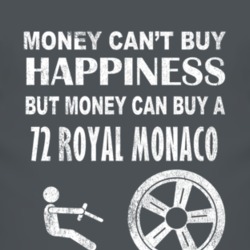 Money Cant Buy Happiness 1972 Dodge Royal Monaco Dark Distressed T Shi
