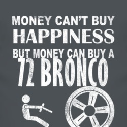 Money Cant Buy Happiness 1972 Bronco Dark Distressed T Shirt