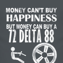 Money Cant Buy Happiness 1972 Oldsmobile Delta 88 Dark Distressed T Sh