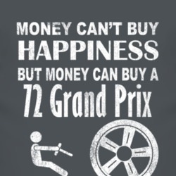 Money Cant Buy Happiness 1972 Pontiac Grand Prix Dark Distressed T Shi