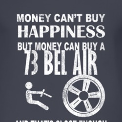 Money Cant Buy Happiness 1973 CHEVY BEL AIR Dark Distressed T Shirt