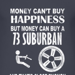 Money Cant Buy Happiness 1973 Chevy Suburban Dark Distressed T Shirt