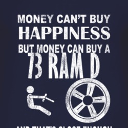 Money Cant Buy Happiness 1973 Dodge Ram D Dark Distressed T Shirt