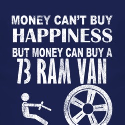 Money Cant Buy Happiness 1973 Dodge Ram Van Dark Distressed T Shirt