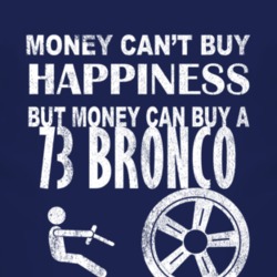 Money Cant Buy Happiness 1973 Bronco Dark Distressed T Shirt
