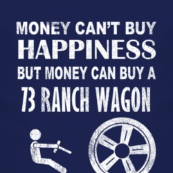 Money Cant Buy Happiness 1973 Ranch Wagon Dark Distressed T Shirt