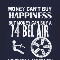 Money Cant Buy Happiness 1974 CHEVY BEL AIR Dark Distressed T Shirt