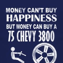 Money Cant Buy Happiness 1975 Chevy 3800 Dark Distressed T Shirt