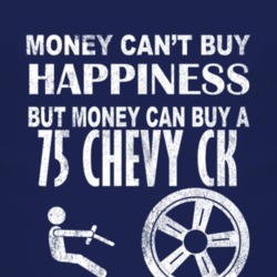 Money Cant Buy Happiness 1975 Chevy CK Dark Distressed T Shirt