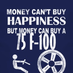 Money Cant Buy Happiness 1975 F-100 Dark Distressed T Shirt