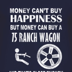 Money Cant Buy Happiness 1975 Ranch Wagon Dark Distressed T Shirt