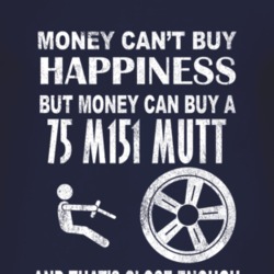 Money Cant Buy Happiness 1975 M151 MUTT Dark Distressed T Shirt