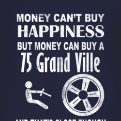 Money Cant Buy Happiness 1975 Pontiac Grand Ville Dark Distressed T Sh