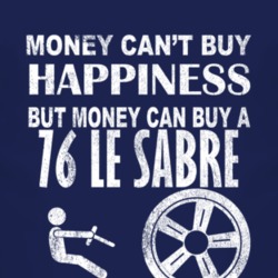 Money Cant Buy Happiness 1976 BUICK LE SABRE Dark Distressed T Shirt