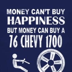 Money Cant Buy Happiness 1976 Chevy 1700 Dark Distressed T Shirt
