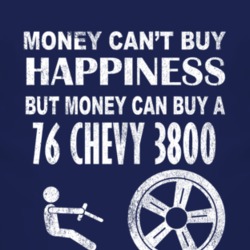 Money Cant Buy Happiness 1976 Chevy 3800 Dark Distressed T Shirt