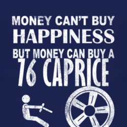 Money Cant Buy Happiness 1976 Chevy Caprice Dark Distressed T Shirt