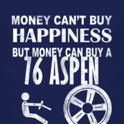 Money Cant Buy Happiness 1976 Dodge Aspen Dark Distressed T Shirt