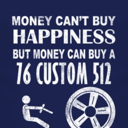 Money Cant Buy Happiness 1976 Custom 512 Dark Distressed T Shirt
