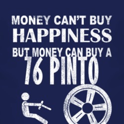 Money Cant Buy Happiness 1976 Pinto Dark Distressed T Shirt