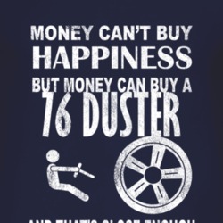 Money Cant Buy Happiness 1976 PLYMOUTH DUSTER Dark Distressed T Shirt