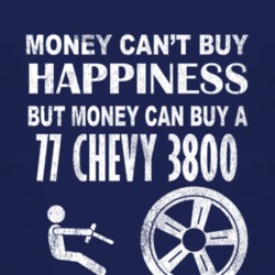 Money Cant Buy Happiness 1977 Chevy 3800 Dark Distressed T Shirt