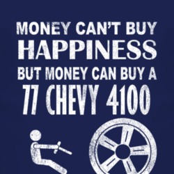 Money Cant Buy Happiness 1977 Chevy 4100 Dark Distressed T Shirt