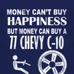 Money Cant Buy Happiness 1977 Chevy C-10 Dark Distressed T Shirt