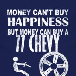Money Cant Buy Happiness 1977 Chevy Chevy Dark Distressed T Shirt
