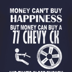 Money Cant Buy Happiness 1977 Chevy CK Dark Distressed T Shirt