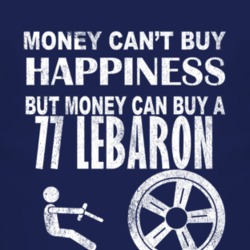 Money Cant Buy Happiness 1977 Chrysler LeBaron Dark Distressed T Shirt