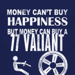 Money Cant Buy Happiness 1977 Chrysler Valiant Dark Distressed T Shirt