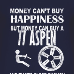 Money Cant Buy Happiness 1977 Dodge Aspen Dark Distressed T Shirt