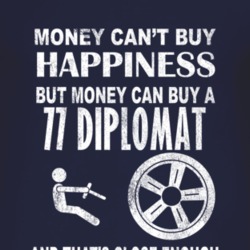 Money Cant Buy Happiness 1977 Dodge Diplomat Dark Distressed T Shirt