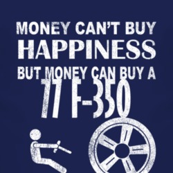 Money Cant Buy Happiness 1977 F-350 Dark Distressed T Shirt