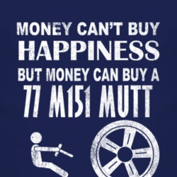 Money Cant Buy Happiness 1977 M151 MUTT Dark Distressed T Shirt