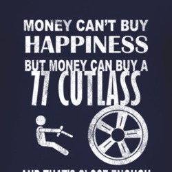 Money Cant Buy Happiness 1977 Oldsmobile Cutlass Dark Distressed T Shi