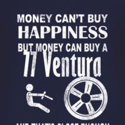 Money Cant Buy Happiness 1977 Pontiac Ventura Dark Distressed T Shirt