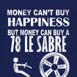 Money Cant Buy Happiness 1978 BUICK LE SABRE Dark Distressed T Shirt