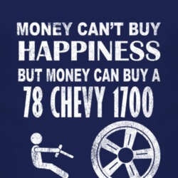 Money Cant Buy Happiness 1978 Chevy 1700 Dark Distressed T Shirt