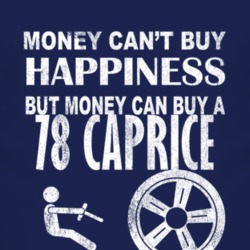 Money Cant Buy Happiness 1978 Chevy Caprice Dark Distressed T Shirt