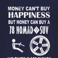 Money Cant Buy Happiness 1978 Chevy Nomad?SUV Dark Distressed T Shirt