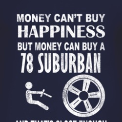 Money Cant Buy Happiness 1978 Chevy Suburban Dark Distressed T Shirt
