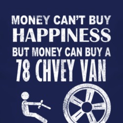 Money Cant Buy Happiness 1978 Chevy Van Dark Distressed T Shirt