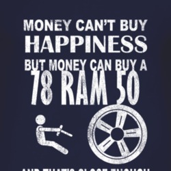 Money Cant Buy Happiness 1978 Dodge Ram 50 Dark Distressed T Shirt